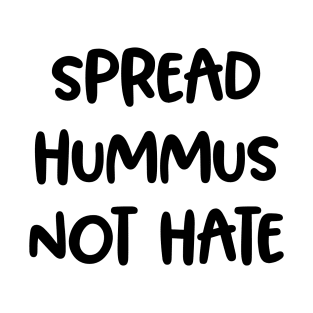 Spread Hummus, Not Hate! Vegan Awareness Gift T-Shirt