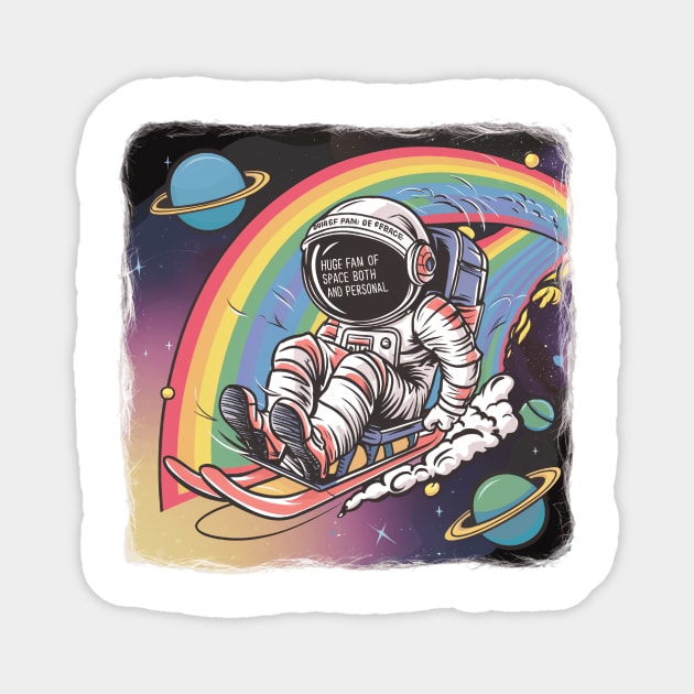 Huge Fan Of Space Both Outer And Personal. Magnet by alby store