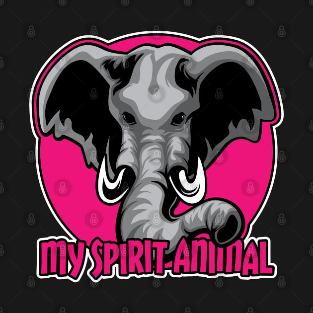 Elephants are my Spirit Animal by Designs by Darrin