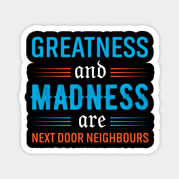 Greatness and Madness Quote about Success Magnet by Achintyah Designs