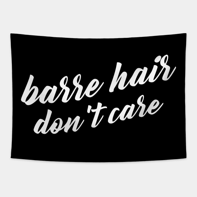 Barre Hair Don't Care Tapestry by Sigelgam31