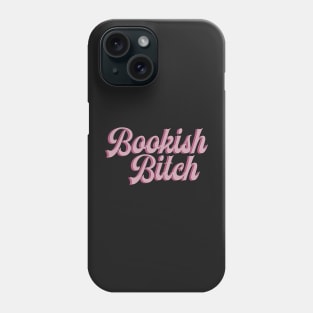 Bookish Bitch Phone Case