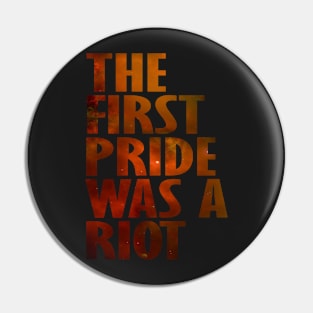 The First Gay Pride was a Riot Abstract Space Design Pin