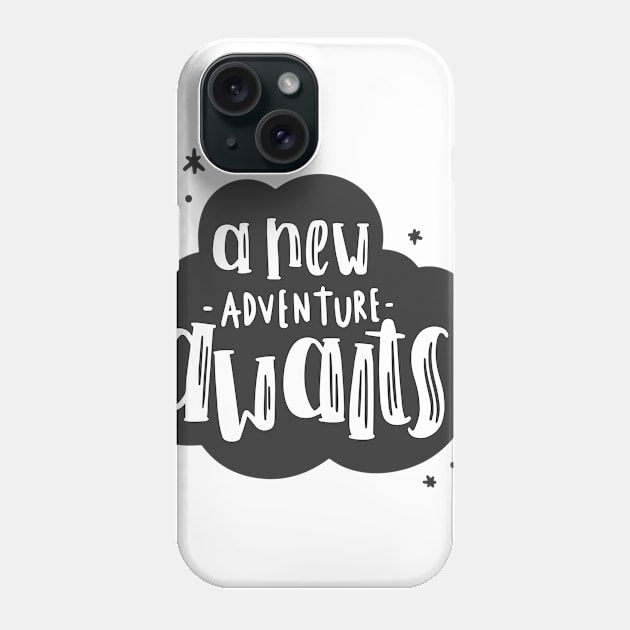 Quote a new adventure awaits Phone Case by kalaichelvan