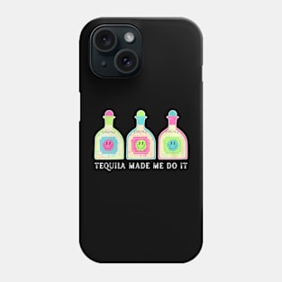 Tequila Made Me Do It Tequila lovers Phone Case