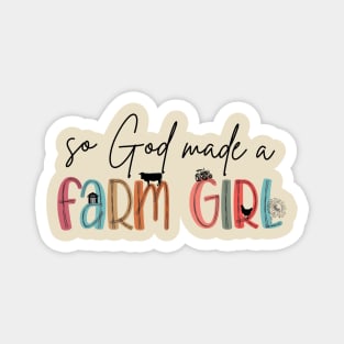 So God Made a Farm Girl Magnet