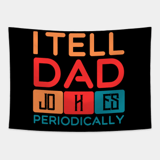 i tell dad jokes periodically Tapestry