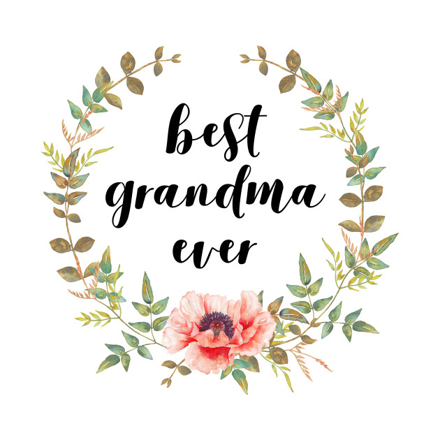 Best Grandma Ever Grandma T Shirt Teepublic