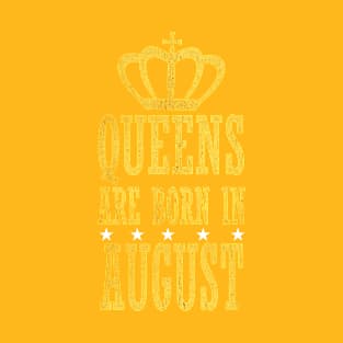 Queens are Born in August T-Shirt