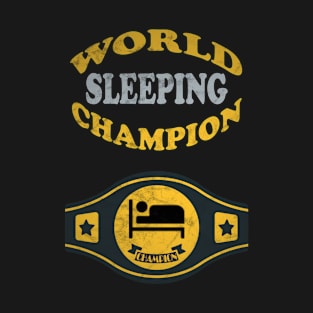 Sleeping World Champion T-Shirt