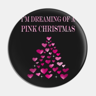I am dreaming of a Pink Christmas funny heart Christmas tree Pin