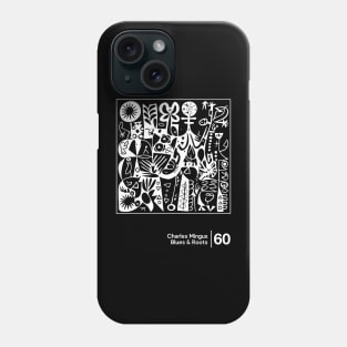 Blues & Roots - Charles Mingus - Minimal Style Graphic Artwork Phone Case