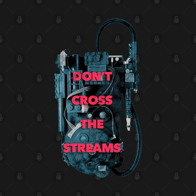 Don't Cross The Streams by creativespero
