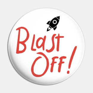 Blast Off! Pin