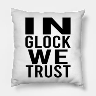 In Glock We Trust Pillow