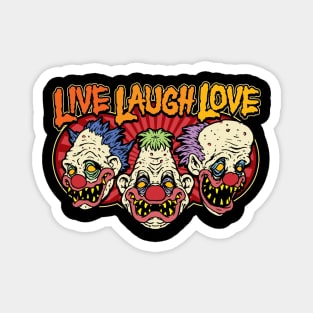 Creepy Clowns Live Laugh Love Magnet