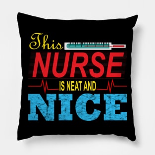 This nurse is neat and nice Pillow