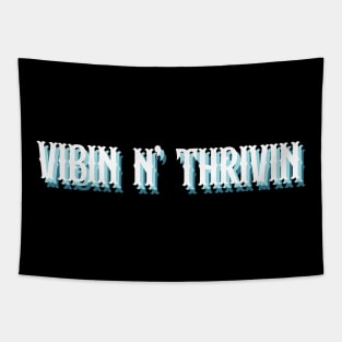 vibin thrivin Tapestry