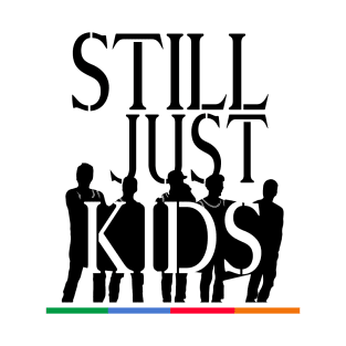 Still Just Kids T-Shirt