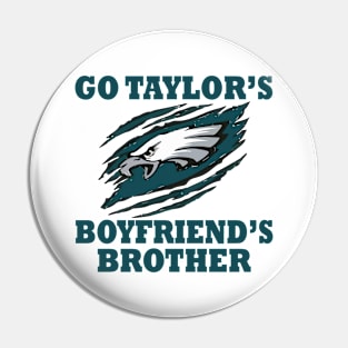 Go Taylor's Boyfriend's Brother Pin