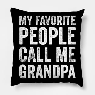 Grandpa Gift - My Favorite People Call Me Grandpa Pillow