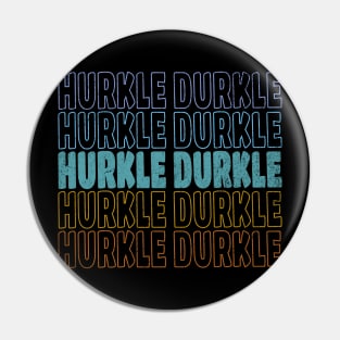 Hurkle Durkle Scottish Slang for lazing abed vintage design Pin