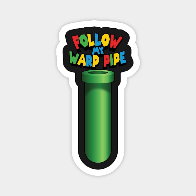 Follow my warp pipe Magnet by Mansemat