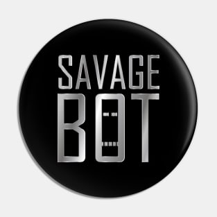 SAVAGE BOT Pin