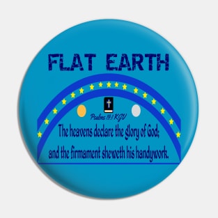 FLAT EARTH Psalms 19:1 "The Heavens Declare The Glory Of God" Pin