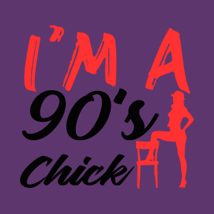 I'm A 90's Chick T-Shirt