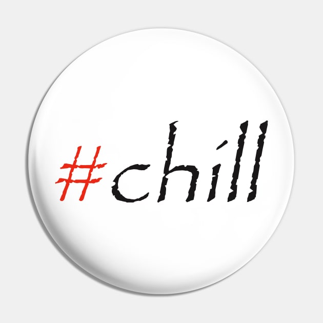 #chill Pin by robertbruton