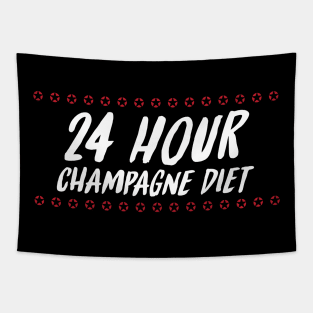 24 Hour Champagne Diet / Funny Witty Drinking Quote Tapestry