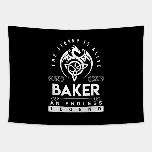 Baker Name T Shirt - The Legend Is Alive - Baker An Endless Legend Dragon Gift Item Tapestry by riogarwinorganiza