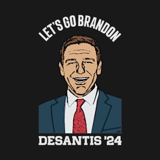 Let's Go Brandon - Ron Desantis - Florida Governor T-Shirt