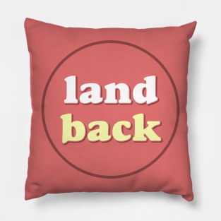 Land Back - Native American - Aboriginal Australian Pillow