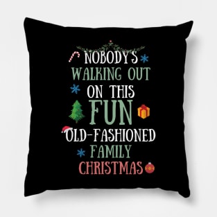 Nobodys Walking Out On This Fun Old-Fashioned Family Christmas Pillow