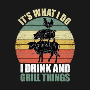 that's What I Do Drink Grill Things Funny BBQ Pitmaster T-Shirt