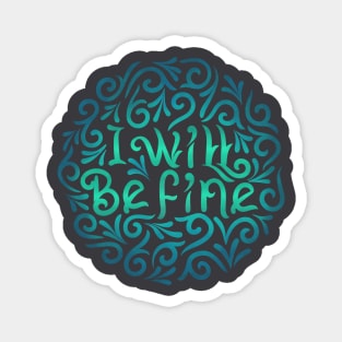 I will be fine2 Magnet