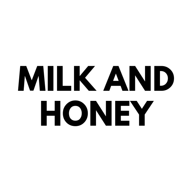 MILK AND HONEY by everywordapparel