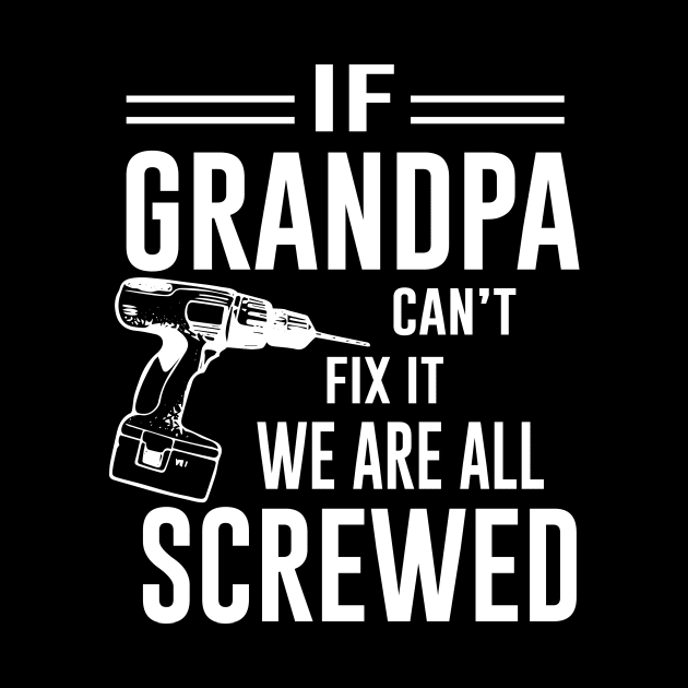 If Grandpa Can't Fix It we are all Screwed by amalya