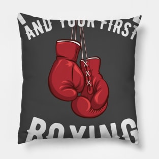 Touch Me and Your First Lesson Boxing is Free Pillow