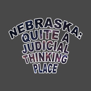 Nebraska Quite A Judicial Thinking Place T-Shirt