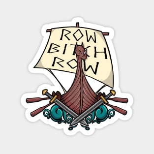 Row B!tch Row Magnet