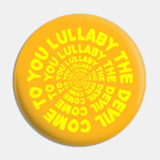 yellow lullaby Pin