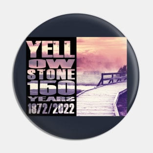 Yellowstone Boardwalk 140 Year Celebration - 130 year of Yellowstone Pin