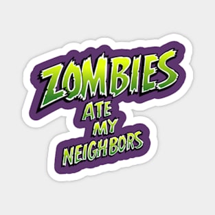 Zombies ate my neighbors Magnet