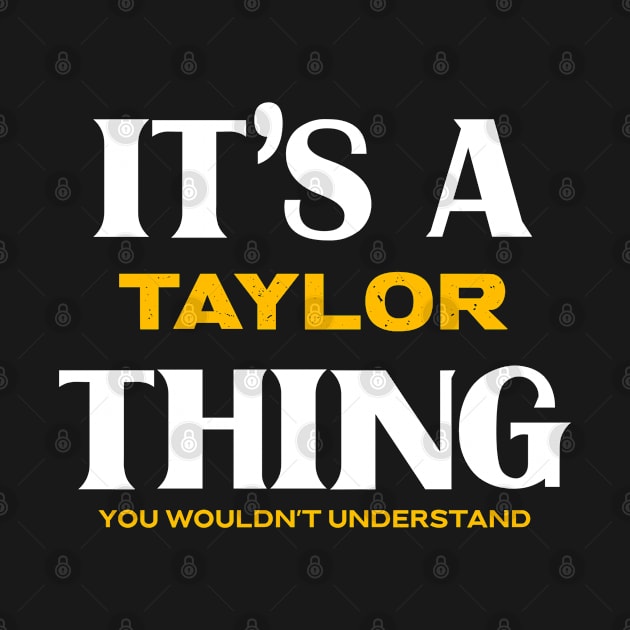 It's a Taylor Thing You Wouldn't Understand by Insert Name Here