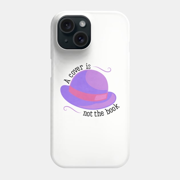 A Cover is Not the Book - Mary Poppins Returns Phone Case by sammimcsporran