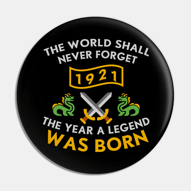 1921 The Year A Legend Was Born Dragons and Swords Design (Light) Pin by Graograman