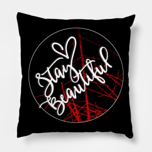 Stay Beautiful Shirt, Positive Shirt, Stay Beautiful Women Inspiration Tshirt Pillow